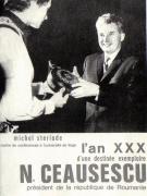 „Scânteia” din 7.VII.1974 comunică ştirea apariţiei în Belgia a volumului „Anul XXX al unui destin exemplar, Nicolae Ceauşescu, preşedintele României”.(7 iulie 1974).